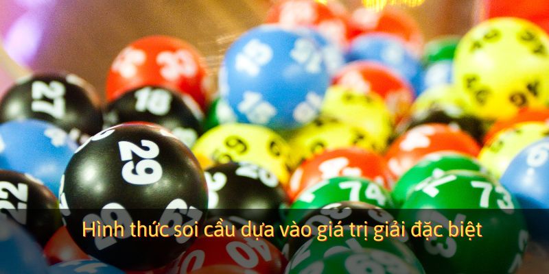 Hình thức soi cầu dựa vào giá trị giải đặc biệt